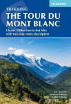 Trekking the Tour du Mont Blanc: Classic 170km hut-to-hut hike with two-way route description 6th Revised edition