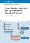 Quantification, Validation and Uncertainty in Analytical Sciences: An Analysts Companion, Quantification, Validation and Uncertainty in Analytical Sciences: An Analysts Companion