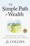 The Simple Path to Wealth (Revised & Expanded 2025 Edition): Your Road Map to Financial Independence and a Rich, Free Life (College Graduation Gift), The Simple Path to Wealth (Revised & Expanded 2025 Edition): Your Road Map to Financial Independence ...