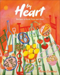 By Heart: Recipes to Hold Near and Dear, By Heart: Recipes to Hold Near and Dear