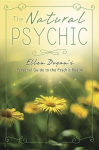 The Natural Psychic: Ellen Dugans Personal Guide to the Psychic Realm, The Natural Psychic: Ellen Dugans Personal Guide to the Psychic Realm