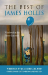 The Best of James Hollis: Wisdom for the Inner Journey, The Best of James Hollis: Wisdom for the Inner Journey
