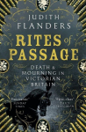 Rites of Passage: Death and Mourning in Victorian Britain, Rites of Passage: Death and Mourning in Victorian Britain