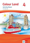 Colour Land ab Klasse 3. Ausgabe 2013. Activity Book mit Audio-CD 4. Schuljahr, Colour Land ab Klasse 3. Ausgabe 2013. Activity Book mit Audio-CD 4. Schuljahr