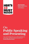 HBRs 10 Must Reads on Public Speaking and Presenting (with featured article How to Give a Killer Presentation By Chris Anderson), HBRs 10 Must Reads on Public Speaking and Presenting (with featured article How to Give a Killer Presentation By Chris A ...