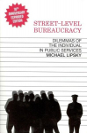 Street-Level Bureaucracy, 30th Anniversary Edition: Dilemmas of the Individual in Public Service, Street-Level Bureaucracy, 30th Anniversary Edition: Dilemmas of the Individual in Public Service