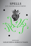 Spells: 21st Century Occult Poetry, Spells: 21st Century Occult Poetry