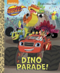 Dino Parade! (Blaze and the Monster Machines), Dino Parade! (Blaze and the Monster Machines)