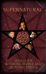 Supernatural: Mini Guide to Saving People and Hunting Things (Mini Book), Supernatural: Mini Guide to Saving People and Hunting Things (Mini Book)