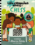 The Life Changing Magic of Chess: A Beginners Guide with Grandmaster Maurice Ashley, The Life Changing Magic of Chess: A Beginners Guide with Grandmaster Maurice Ashley