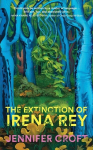 The Extinction of Irena Rey, The Extinction of Irena Rey
