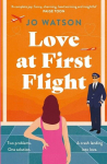 Love at First Flight: The heart-soaring fake-dating romantic comedy to fly away with!, Love at First Flight: The heart-soaring fake-dating romantic comedy to fly away with!