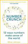 Numbercrunch: 12 Ways Numbers Make Sense of the World, Numbercrunch: 12 Ways Numbers Make Sense of the World