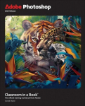 Adobe Photoshop Classroom in a Book 2024 Release, Adobe Photoshop Classroom in a Book 2024 Release