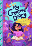 My Creative Diary: An Inspiring and Empowering Book for Girls with Activities to Boost Creativity, Confidence, and Self-Esteem, My Creative Diary: An Inspiring and Empowering Book for Girls with Activities to Boost Creativity, Confidence, and Self-Esteem