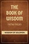 The Book of Wisdom: Wisdom of Solomon (Easy to Read Layout), The Book of Wisdom: Wisdom of Solomon (Easy to Read Layout)