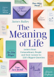 The Meaning of Life: Letters from Extraordinary People and their Answer to Lifes Biggest Question, The Meaning of Life: Letters from Extraordinary People and their Answer to Lifes Biggest Question