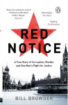 Red Notice: A True Story of Corruption, Murder and One Man&acute;s Fight for Justice, Red Notice: A True Story of Corruption, Murder and One Man&acute;s Fight for Justice