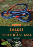 Naturalist's Guide to the Snakes of Southeast Asia (3rd ed) 3rd edition