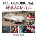 Factory Original Jaguar E-Type: the Originality Guide to the Jaguar E-Type