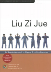 Liu Zi Jue: Six Sounds Approach to Qigong Breathing Exercises