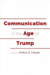 Communication in the Age of Trump New edition