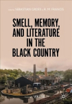 Smell, Memory, and Literature in the Black Country 1st ed. 2021