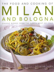 Food and Cooking of Milan and Bologna: Classic Dishes from the North-west of Italy