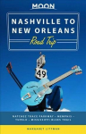 Moon Nashville to New Orleans Road Trip (Second Edition): Hit the Road for the Best Southern Food and Music Along the Natchez Trace 2nd ed