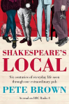 Shakespeare's Local: Six Centuries of History Seen Through One Extraordinary Pub Main Market Ed.