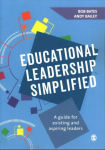Educational Leadership Simplified: A guide for existing and aspiring leaders