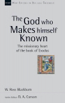 God Who Makes Himself Known: The Missionary Heart Of The Book Of Exodus