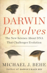 Darwin Devolves: The New Science About DNA That Challenges Evolution: The New Science About DNA That Challenges Evolution