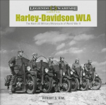 Harley-Davidson WLA: The Main US Military Motorcycle of World War II: The Main Us Military Motorcycle of World War II