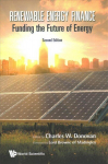 Renewable Energy Finance: Funding The Future Of Energy Second Edition