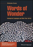 Words of Wonder: Endangered Languages and What They Tell Us, Second Edition: Endangered Languages and What They Tell Us 2nd Edition