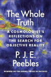 Whole Truth: A Cosmologist's Reflections on the Search for Objective Reality
