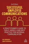 Successful Employee Communications: A Practitioner's Guide to Tools, Models and Best Practice for Internal Communication 2nd Revised edition