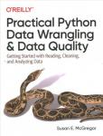 Kontoritarkvara Practical Python Data Wrangling and Data Quality: Getting Started with Reading, Cleaning, and Analyzing Data