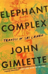 Elephant Complex: Travels in Sri Lanka