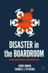 Disaster in the Boardroom: Six Dysfunctions Everyone Should Understand 1st ed. 2022