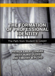 Formation of Professional Identity: The Path from Student to Lawyer