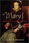 Mary I: England's Catholic Queen