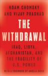 Withdrawal: Iraq, Libya, Afghanistan, and the Fragility of U.S. Power