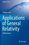 Applications of General Relativity: With Problems 1st ed. 2022