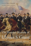 The Personal Memoirs of Ulysses S. Grant: The Complete Annotated Edition Annotated edition