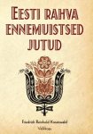 Eesti rahva ennemuistsed jutud. Valikkogu