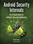 Android Security Internals: An in-Depth Guide to Android's Security Architecture