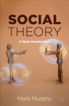 Social Theory: A New Introduction 1st ed. 2021