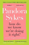 How Do We Know We're Doing It Right?: And Other Thoughts On Modern Life